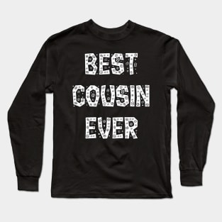 best cousin ever Long Sleeve T-Shirt